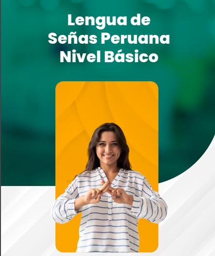 LENGUA DE SEÑAS PERUANA NIVEL BÁSICO 03-24