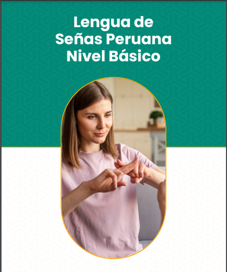 LENGUA DE SEÑAS PERUANA NIVEL BÁSICO 04-24